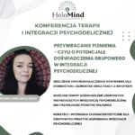 Przywracanie plemienia – czyli o potencjale doświadczenia grupowego w integracji psychodelicznej - Weronika Chruszczyńska [30min]